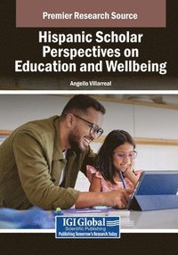 bokomslag Hispanic Scholar Perspectives on Education and Wellbeing