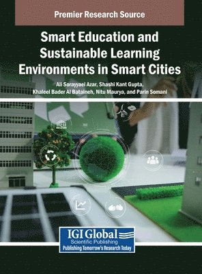 Ali Sorayyaei Azar, Shashi Kant Gupta, Khaleel Bader Al Bataineh, Nitu Maurya, Parin Somani - Smart Education and Sustainable Learning Environments in Smart Cities, Inbunden