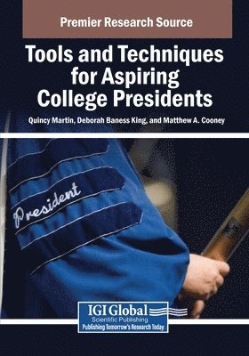 III Martin, Quincy, Deborah Baness King - Tools and Techniques for Aspiring College Presidents, Häftad