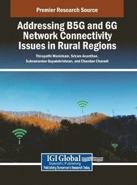 bokomslag Addressing B5G and 6G Network Connectivity Issues in Rural Regions