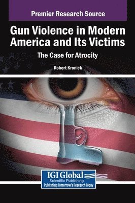 bokomslag Gun Violence in Modern America and Its Victims