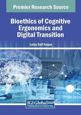 bokomslag Bioethics of Cognitive Ergonomics and Digital Transition