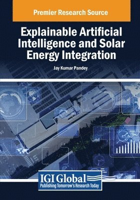 bokomslag Explainable Artificial Intelligence and Solar Energy Integration