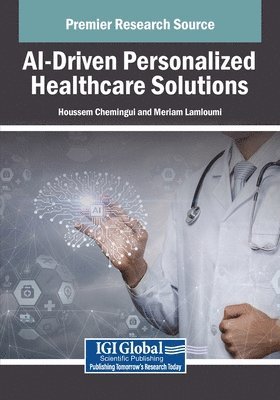 Houssem Chemingui, Meriam Lamloumi - AI-Driven Personalized Healthcare Solutions, Häftad