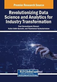 bokomslag Revolutionizing Data Science and Analytics for Industry Transformation