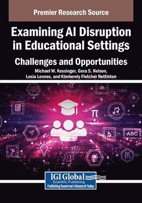 bokomslag Examining AI Disruption in Educational Settings: Challenges and Opportunities