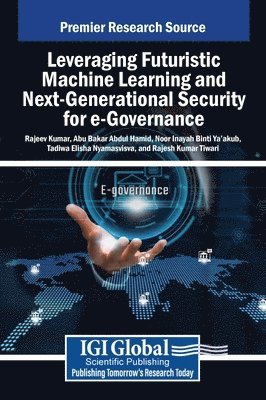 Leveraging Futuristic Machine Learning and Next-Generational Security for e-Governance 1