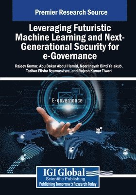 Leveraging Futuristic Machine Learning and Next-Generational Security for e-Governance 1