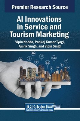 Vipin Nadda, Pankaj Kumar Tyagi, Amrik Singh - AI Innovations in Service and Tourism Marketing, Inbunden