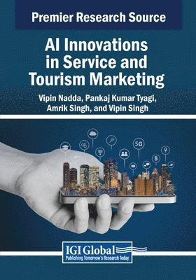 Vipin Nadda, Pankaj Kumar Tyagi, Amrik Singh - AI Innovations in Service and Tourism Marketing, Häftad