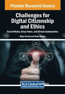 Challenges for Digital Citizenship and Ethics: Social Media, Deep Fakes, and Virtual Communities 1