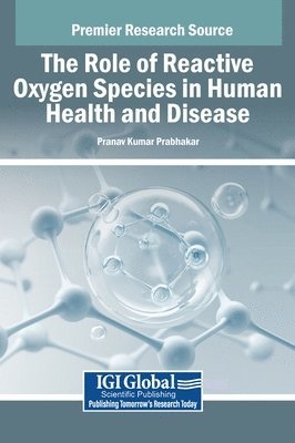 bokomslag The Role of Reactive Oxygen Species in Human Health and Disease