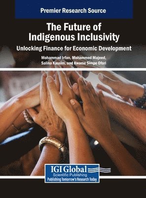 Mohammad Irfan, Mohammed Majeed, Salina Kassim - Future of Indigenous Inclusivity, Inbunden