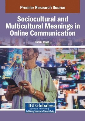 Rotimi Taiwo - Sociocultural and Multicultural Meanings in Online Communication, Häftad