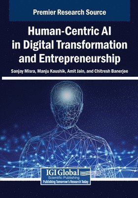 Sanjay Misra, Manju Kaushik - Human-Centric AI in Digital Transformation and Entrepreneurship, Häftad