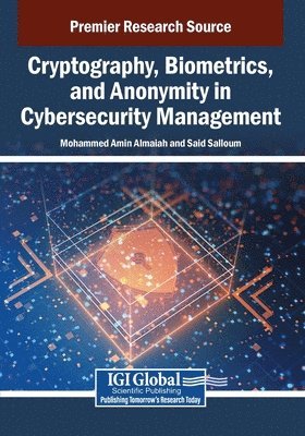 Mohammed Amin Almaiah, Said Salloum - Cryptography, Biometrics, and Anonymity in Cybersecurity Management, Häftad