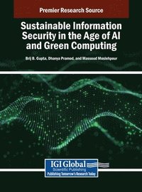 bokomslag Sustainable Information Security in the Age of AI and Green Computing