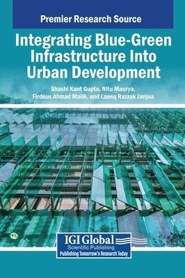 Shashi Kant Gupta, Nitu Maurya, Firdous Ahmad Malik - Integrating Blue-Green Infrastructure Into Urban Development, Inbunden