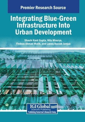 Shashi Kant Gupta, Nitu Maurya - Integrating Blue-Green Infrastructure Into Urban Development, Häftad