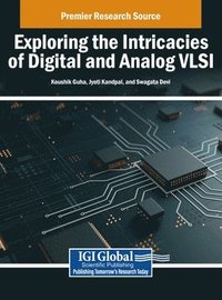 bokomslag Exploring the Intricacies of Digital and Analog VLSI