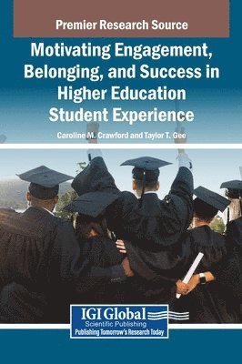 bokomslag Motivating Engagement, Belonging, and Success in Higher Education Student Experience