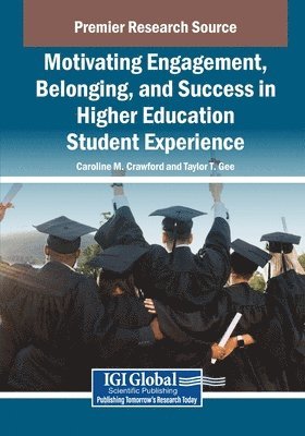 bokomslag Motivating Engagement, Belonging, and Success in Higher Education Student Experience