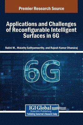 Nalini M., Malathy Sathyamoorthy, Rajesh Kumar Dhanaraj - Applications and Challenges of Reconfigurable Intelligent Surfaces in 6G, Inbunden