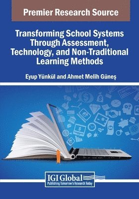Eyup Yünkül, Ahmet Melih Güne&#351;, Ahmet Melih Günes, Ahmet Melih Güne¿ - Transforming School Systems Through Assessment, Technology, and Non-Traditional Learning Methods, Häftad
