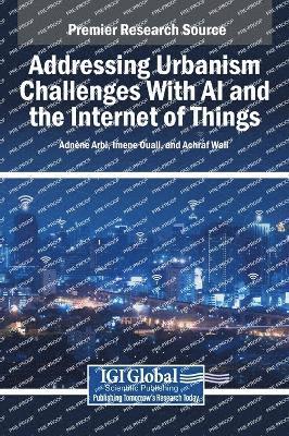 bokomslag Addressing Urbanism Challenges With AI and the Internet of Things
