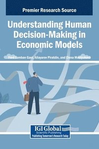 bokomslag Understanding Human Decision-Making in Economic Models