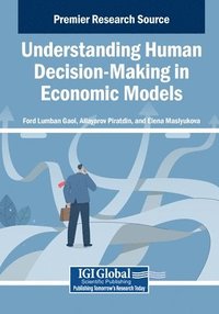 bokomslag Understanding Human Decision-Making in Economic Models