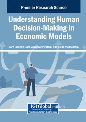 Understanding Human Decision-Making in Economic Models 1