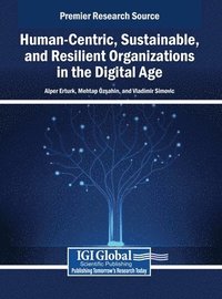 bokomslag Human-Centric, Sustainable, and Resilient Organizations in the Digital Age