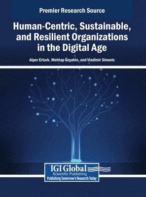 bokomslag Human-Centric, Sustainable, and Resilient Organizations in the Digital Age