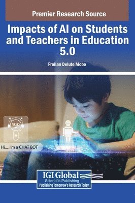 Froilan Delute Mobo - Impacts of AI on Students and Teachers in Education 5.0, Inbunden