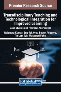 bokomslag Transdisciplinary Teaching and Technological Integration for Improved Learning