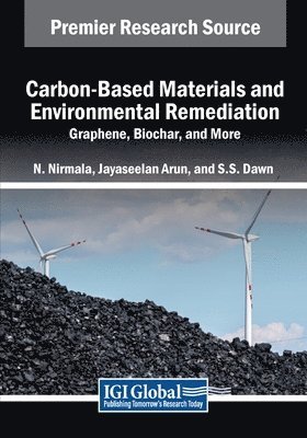 N. Nirmala, Jayaseelan Arun - Carbon-Based Materials and Environmental Remediation: Graphene, Biochar, and More, Häftad