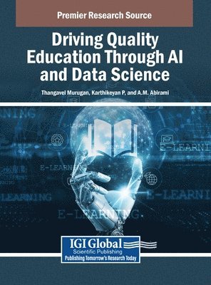 Thangavel Murugan, Karthikeyan P., A.M. Abirami - Driving Quality Education Through AI and Data Science, Inbunden