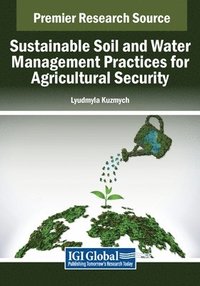 bokomslag Sustainable Soil and Water Management Practices for Agricultural Security