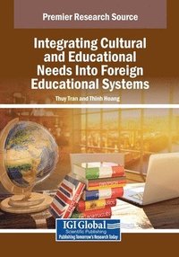 bokomslag Integrating Cultural and Educational Needs Into Foreign Educational Systems