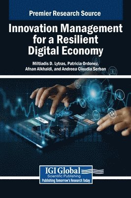 Miltiadis D Lytras, Patricia Ordonez, Afnan Alkhaldi - Innovation Management for a Resilient Digital Economy, Inbunden