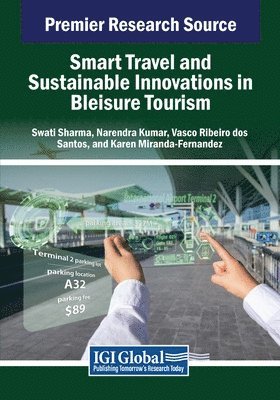 Swati Sharma, Narendra Kumar - Smart Travel and Sustainable Innovations in Bleisure Tourism, Häftad