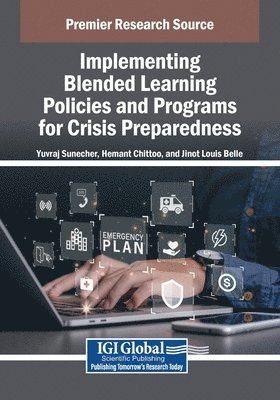 Yuvraj Sunecher, Hemant Chittoo, Louis Jinot Belle - Implementing Blended Learning Policies and Programs for Crisis Preparedness, Häftad