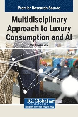 Vera Teixeira Vale - Multidisciplinary Approach to Luxury Consumption and AI, Inbunden