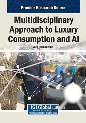 Vera Teixeira Vale - Multidisciplinary Approach to Luxury Consumption and AI, Häftad