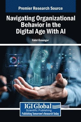 bokomslag Navigating Organizational Behavior in the Digital Age With AI