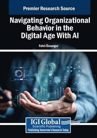 bokomslag Navigating Organizational Behavior in the Digital Age With AI