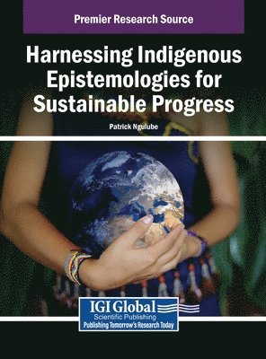 bokomslag Harnessing Indigenous Epistemologies for Sustainable Progress