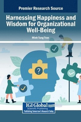 Minh Tung Tran - Harnessing Happiness and Wisdom for Organizational Well-Being, Inbunden