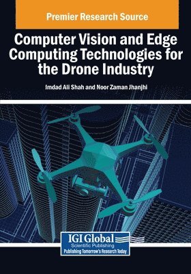 Imdad Ali Shah, Noor Zaman Jhanjhi - Computer Vision and Edge Computing Technologies for the Drone Industry, Häftad